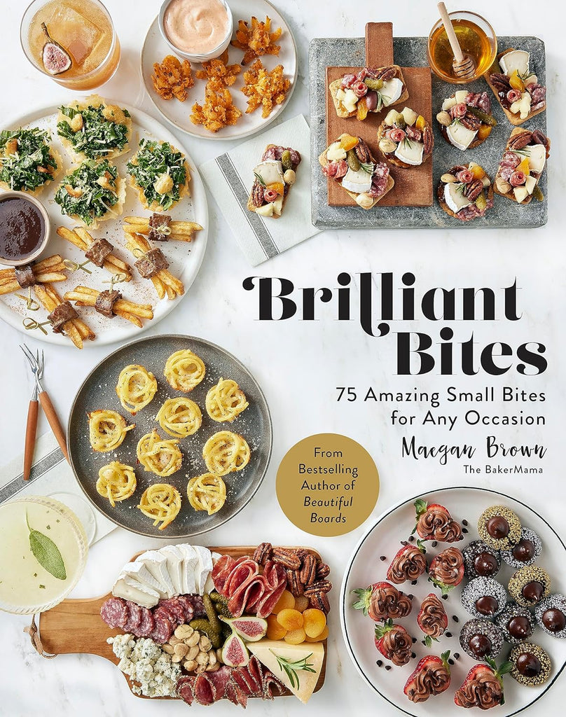 Brilliant Bites    "75 Amazing Small Bites for Any Occasion"