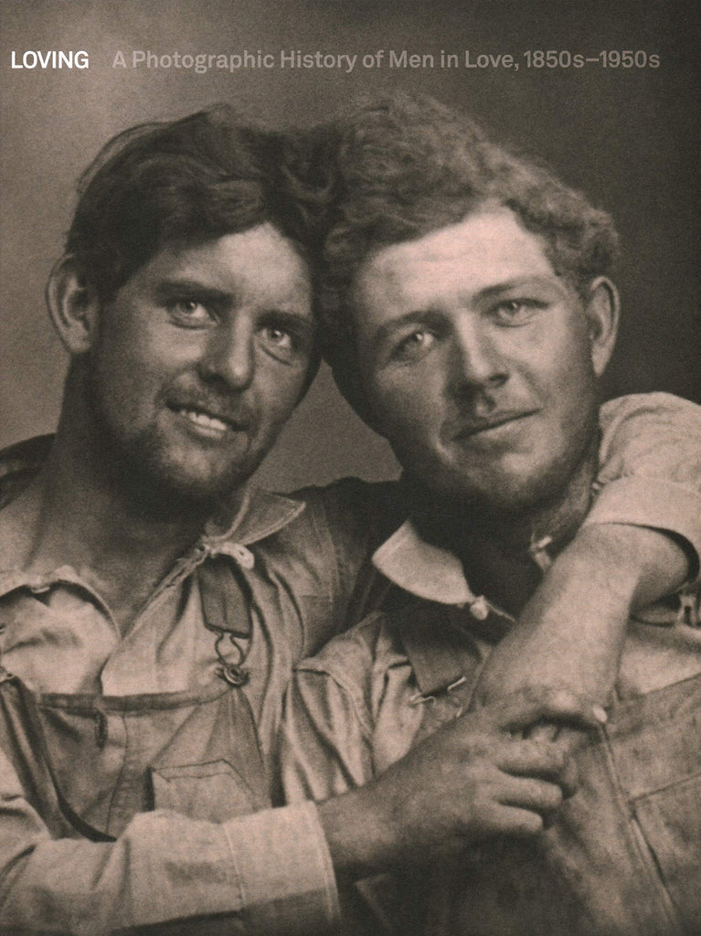 ACC Publishing - Loving: A Photographic History of Men in Love, 1850-1950
